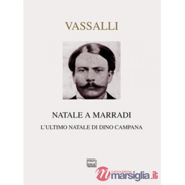 Natale a Marradi. L'ultimo Natale di Dino Campana