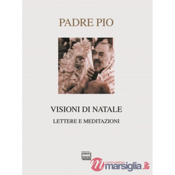 Visioni di Natale. Lettere e meditazioni