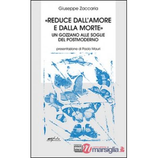 «Reduce dall'amore e dalla morte». Un Gozzano alle soglie del postmoderno