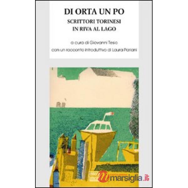 Di Orta un Po. Scrittori torinesi in riva al lago