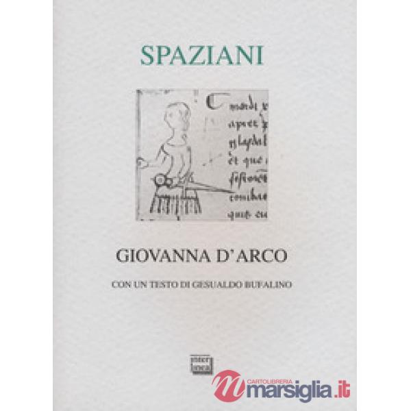 Giovanna d'Arco. Romanzo popolare in sei canti in ottave e un epilogo. Ediz. limitata