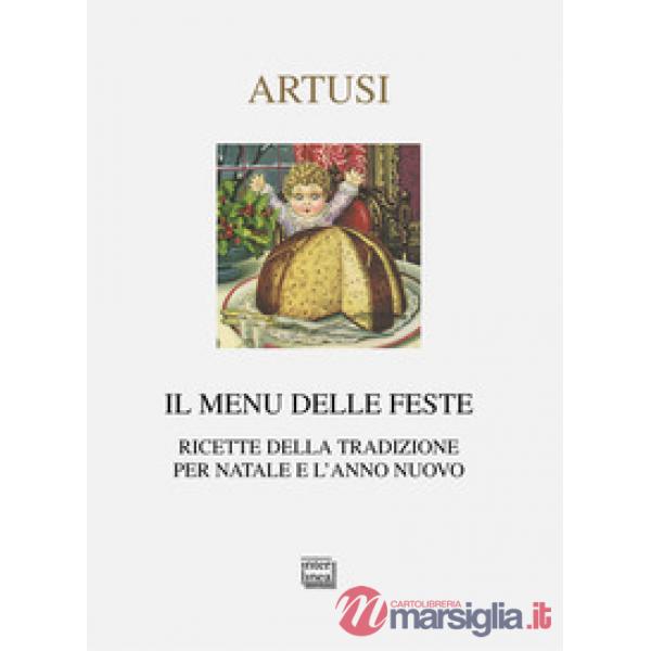 Menu delle feste. Ricette della tradizione per Natale e l'anno nuovo (Il)