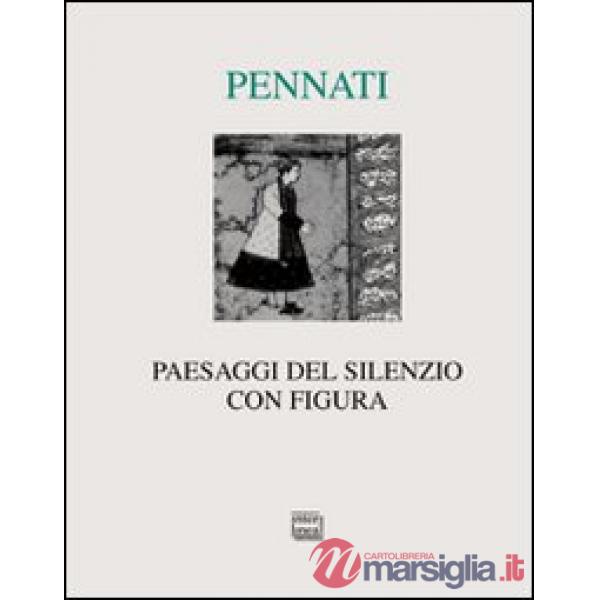 Paesaggi del silenzio con figura (2003-2010)