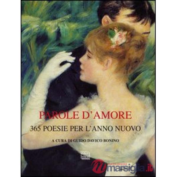 Parole d'amore. 365 poesie per l'anno nuovo