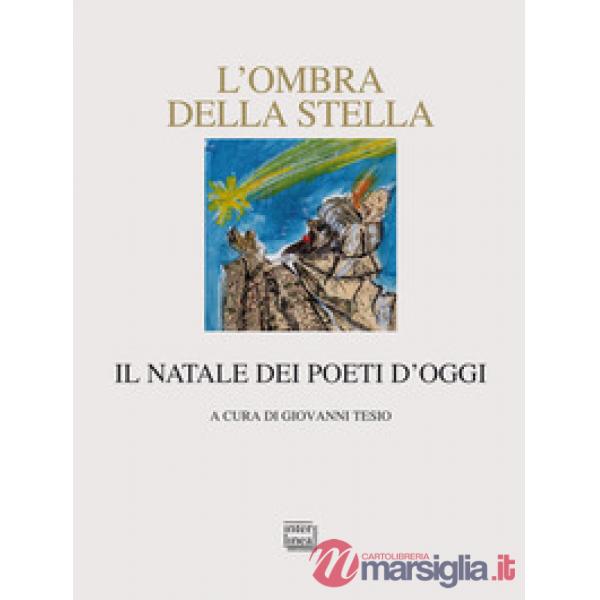 Ombra della stella. Il Natale dei poeti d'oggi (L')