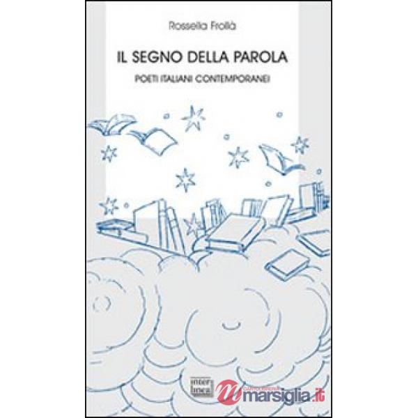 Segno della parola. Poeti italiani contemporanei (Il)