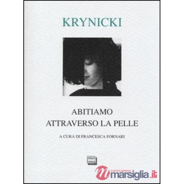 Abitiamo attraverso la pelle. Testo polacco a fronte