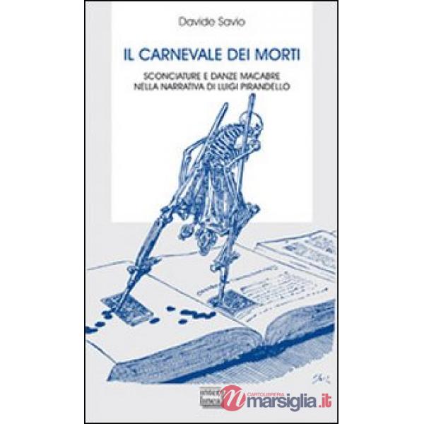 Carnevale dei morti. Sconciature e danze macabre nella narrativa di Luigi Pirand