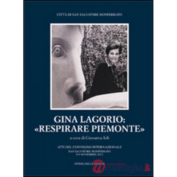 Gina Lagorio: «Respirare Piemonte». Atti del convegno internazionale (San Salvat
