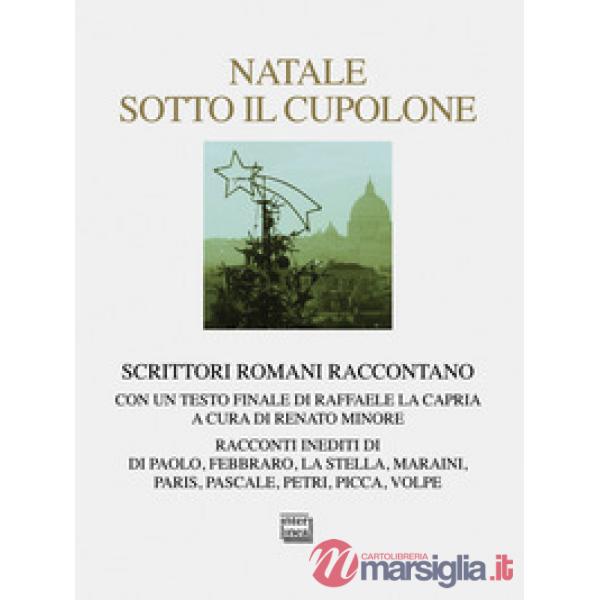 Natale sotto il cupolone. Scrittori romani raccontano