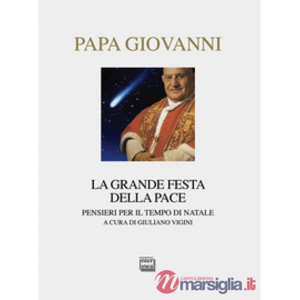 Grande festa della pace. Pensieri per il tempo di Natale (La)
