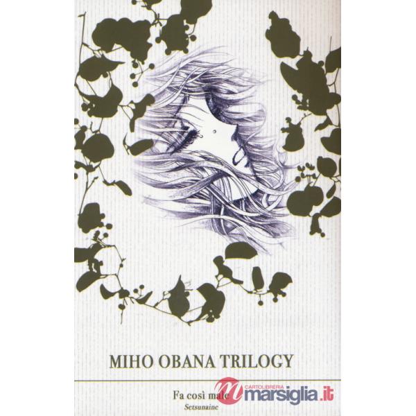 Miho Obana trilogy. Vol. 1: Fa così male