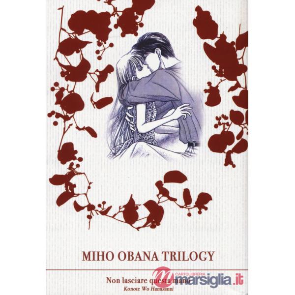Miho obana trilogy. Vol. 2: Non lasciare questa mano