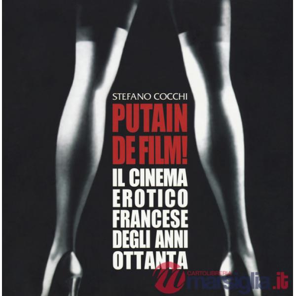 Putain de film! Il cinema erotico francese degli anni ottanta