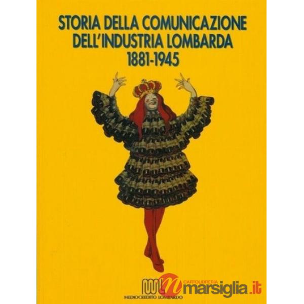 Storia della comunicazione dell'industria lombarda (1881-1945) (La)