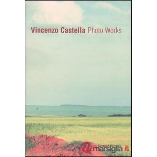 Vincenzo Castella. Photo Works
