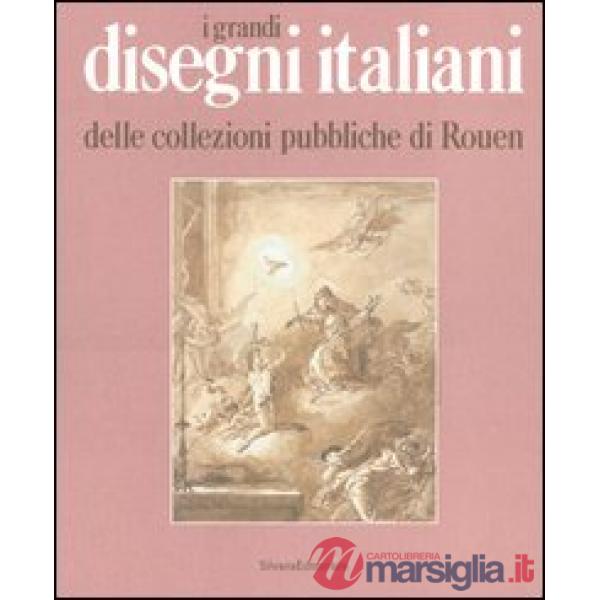 Grandi disegni italiani delle collezioni pubbliche di Rouen (I)