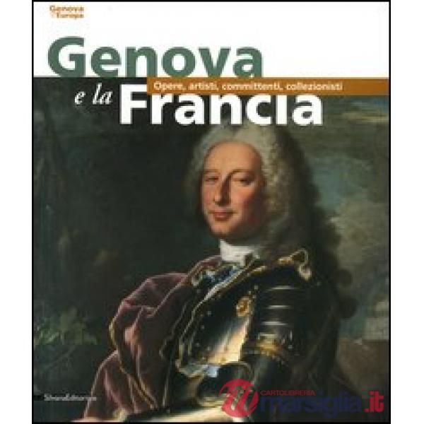 Genova e la Francia. Opere, artisti, committenti, collezionisti