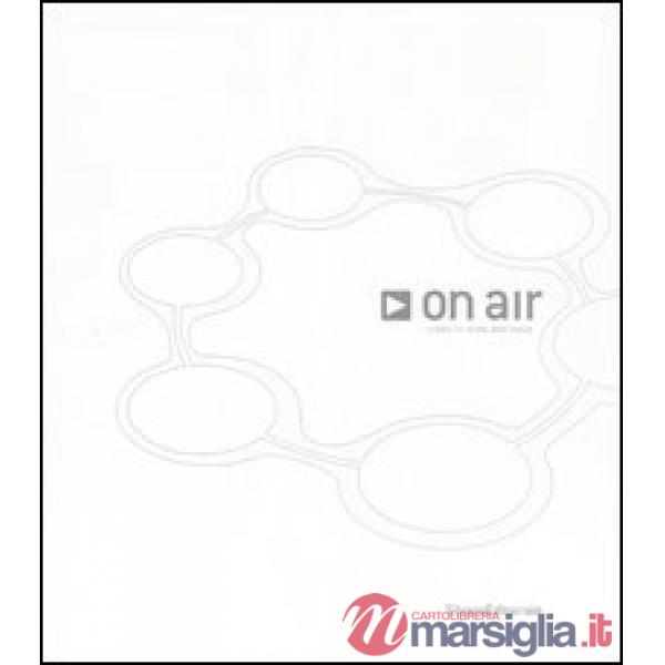 On air: video in onda dall'Italia-videos from Italy. Catalogo della mostra (Monfalcone, 19 marzo-18 aprile 2004)