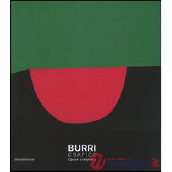 Burri. Grafica. Opera completa. Catalogo della mostra (Città del Castello, 11 ot