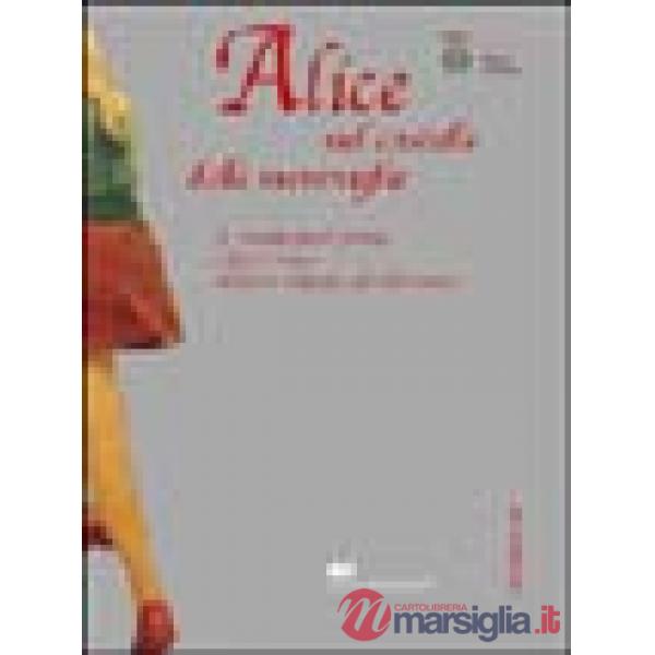 Alice nel castello delle meraviglie. Il mondo fuori forma e fuori tempo nell'art