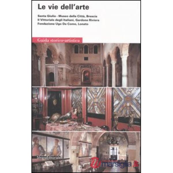 Vie dell'arte. Santa Giulia, Museo della città, Brescia. Il Vittoriale degli ita