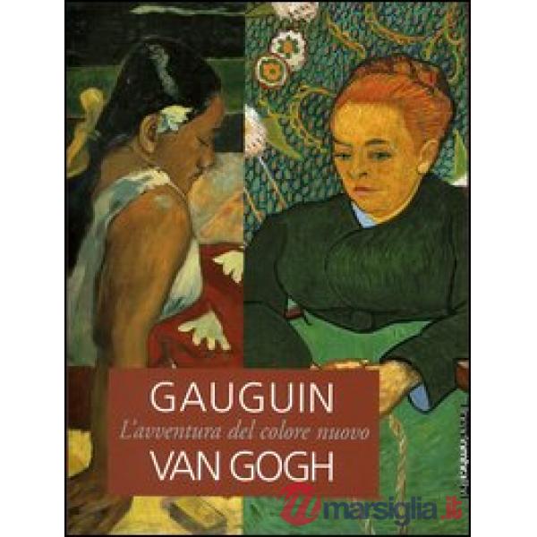 Gaughin, Van Gogh. L'avventura del colore nuovo. Catalogo della mostra (Brescia, 22 ottobre 2005-19 marzo 2006)