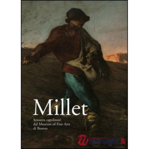 Millet. Sessanta capolavori dal Museum of Fine Arts di Boston. Catalogo della mo
