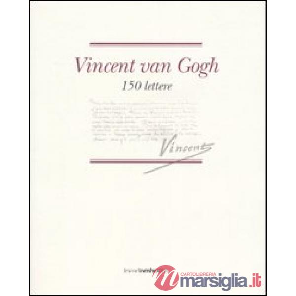 Vincent van Gogh. 150 lettere