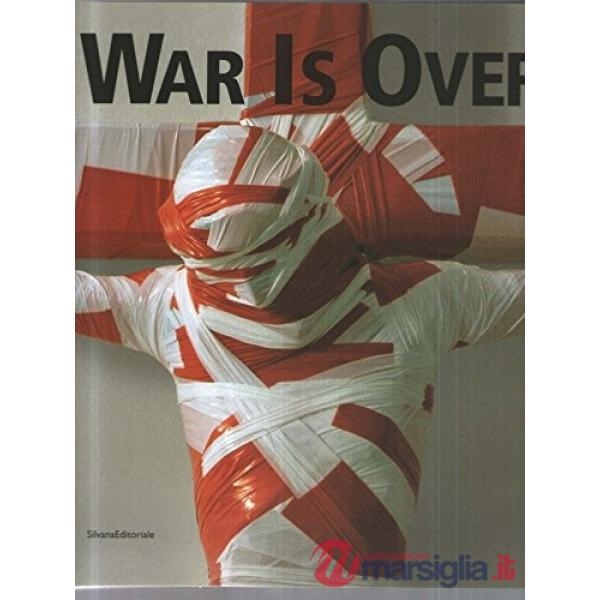 War is over. 1945-2005. Da Picasso a Warhol a Cattelan. Catalogo della mostra (B