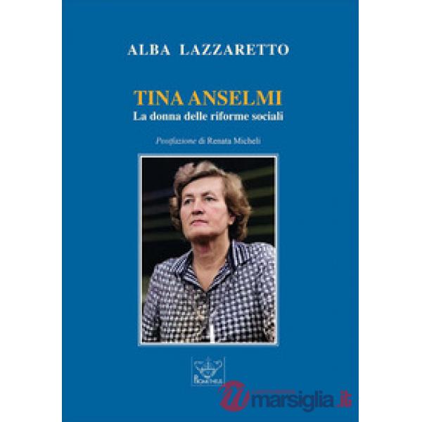 Tina Anselmi. La donna delle riforme sociali