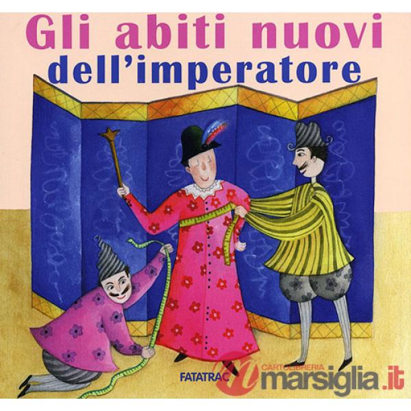 Abiti nuovi dell'imperatore. Ediz. illustrata (Gli)