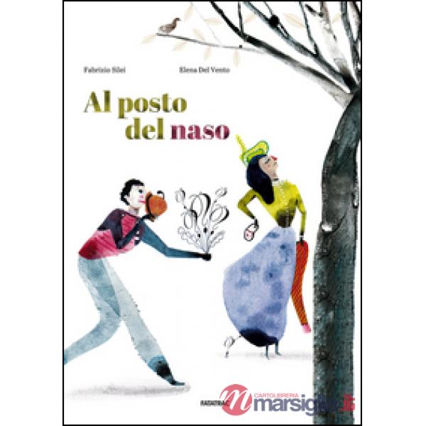 Al posto del naso. Ediz. illustrata