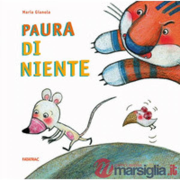 Paura di niente. Ediz. a colori