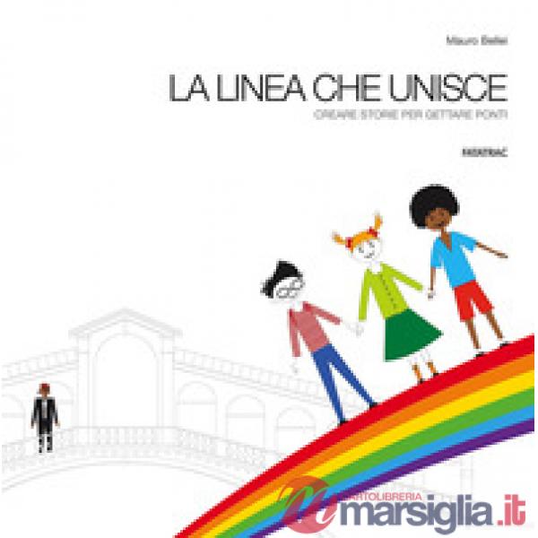 Linea che unisce. Creare storie per gettare ponti (La)