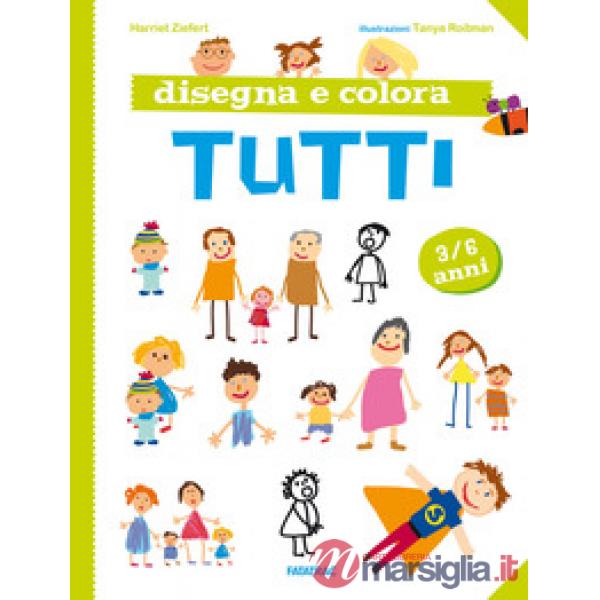 Disegna e colora tutti. Nuova ediz.