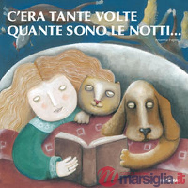 C'era tante volte quante sono le notti.... Ediz. a colori