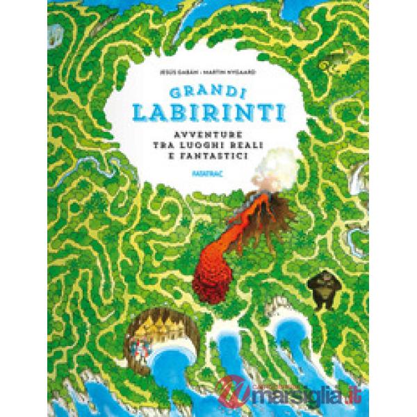 Avventure tra luoghi reali e fantastici. Grandi labirinti