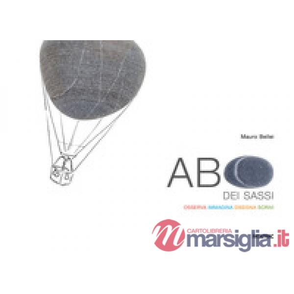 ABC dei sassi. Osserva, immagina, disegna, scrivi. Ediz. illustrata