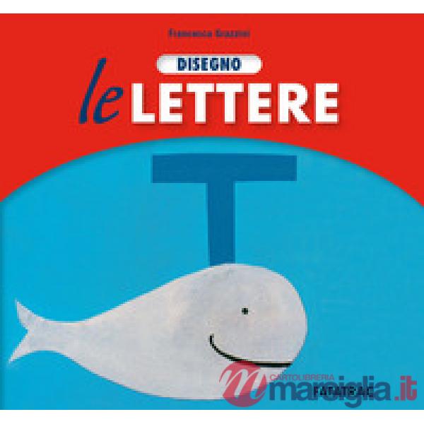 Disegno le lettere. Ediz. a colori