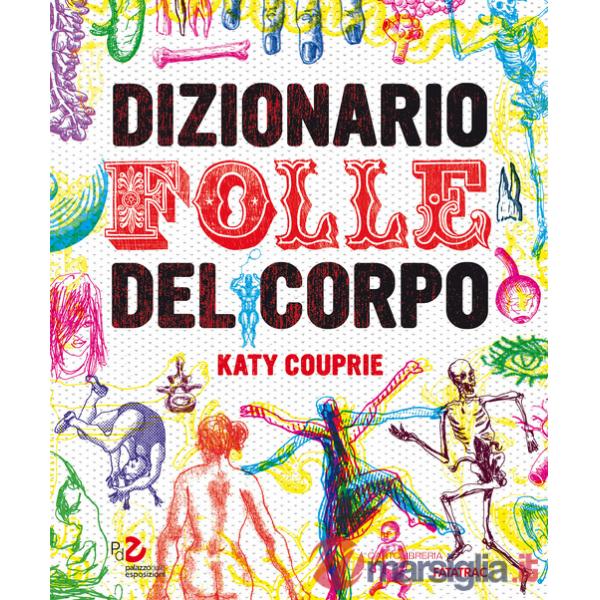 Dizionario folle del corpo. Ediz. a colori