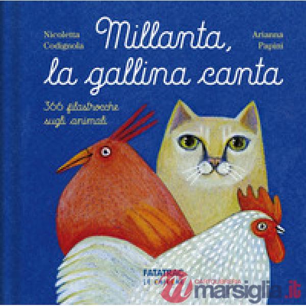 Millanta, la gallina canta. Ediz. a colori