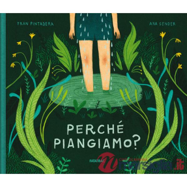 Perché piangiamo? Ediz. a colori