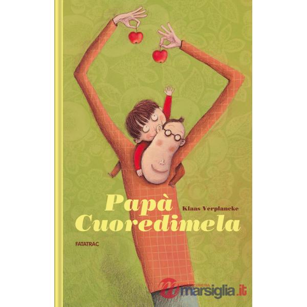 Papà cuoredimela. Ediz. illustrata