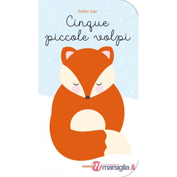 Cinque piccole volpi. Ediz. a colori