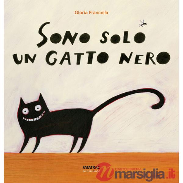 Sono solo un gatto nero. Ediz. a colori