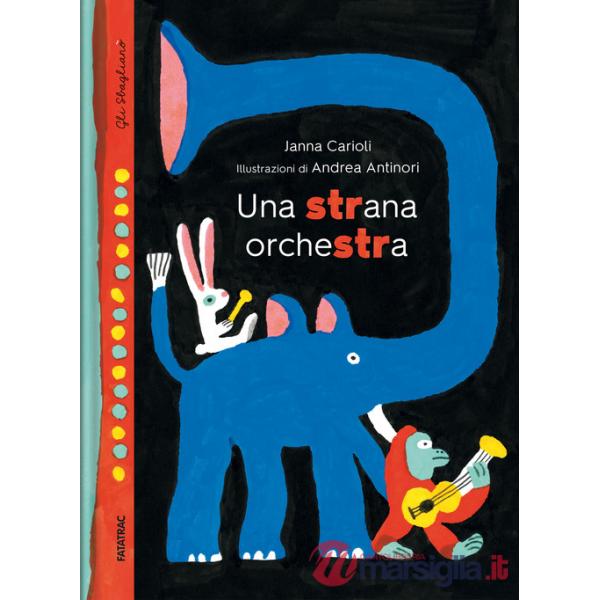 Strana orchestra. Ediz. a colori (Una)