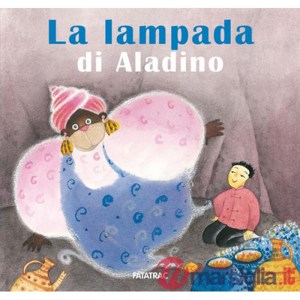 Lampada di Aladino. Ediz. a colori (La)