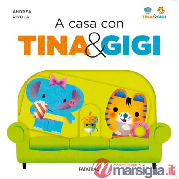 A casa con Tina & Gigi. Ediz. a colori