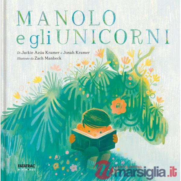 Manolo e l'unicorno. Ediz. a colori